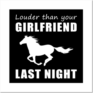 Gallop into Laughter! Horse Louder Than Your Girlfriend Last Night Tee! Posters and Art